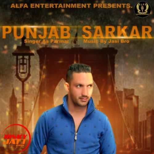 Download Punjab Sarkar As Parmar mp3 song, Punjab Sarkar As Parmar full album download
