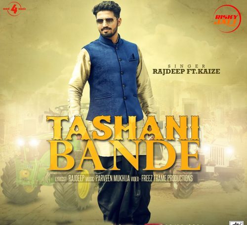 Download Tashani Bande Rajdeep, Kaize mp3 song, Tashani Bande Rajdeep, Kaize full album download
