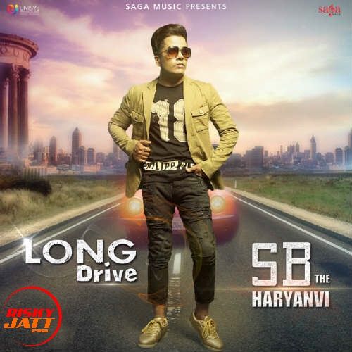 Download Long Drive SB The Haryanvi mp3 song, Long Drive SB The Haryanvi full album download