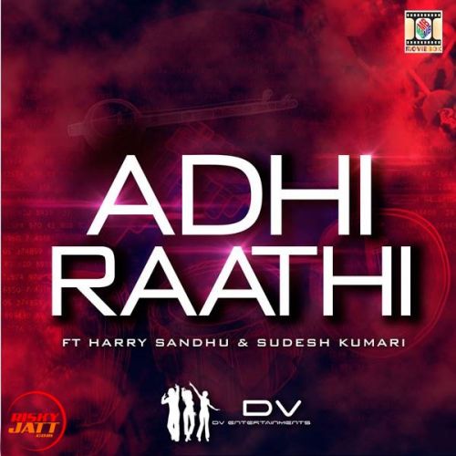 Download Adhi Raathi Harry Sandhu, Sudesh Kumari mp3 song, Adhi Raathi Harry Sandhu, Sudesh Kumari full album download