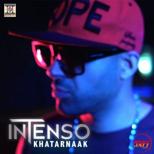 Download Khatarnaak Intenso, Vee mp3 song, Intenso Intenso, Vee full album download