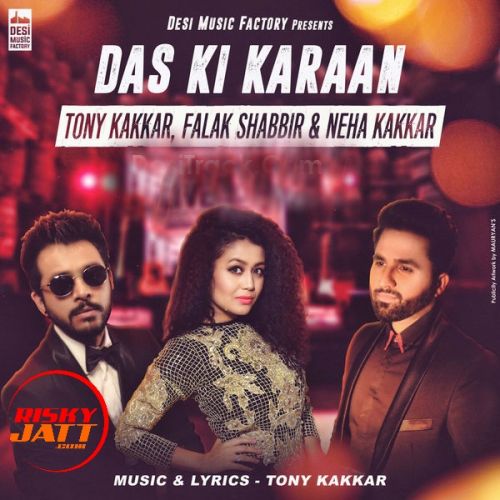 Download Das Ki Karaan Neha Kakkar, Falak mp3 song, Das Ki Karaan Neha Kakkar, Falak full album download