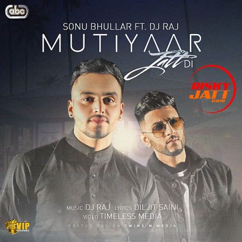 Download Mutiyaar Jatt Di Sonu Bhullar mp3 song, Mutiyaar Jatt Di Sonu Bhullar full album download
