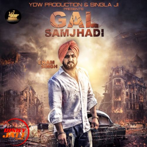 Download Gal Samjhadi Ekam Singh mp3 song, Gal Samjhadi Ekam Singh full album download