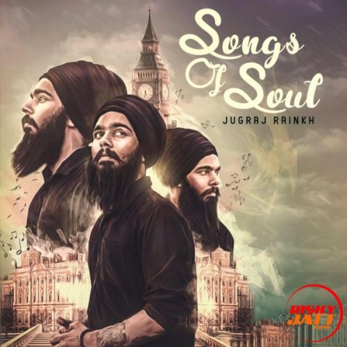 Songs of Soul By Jugraj Rainkh full mp3 album
