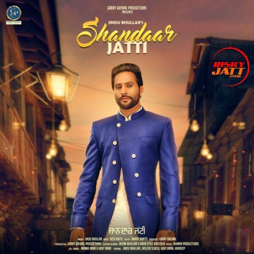 Download Shandaar Jatti Jindu Bhullar mp3 song, Shandaar Jatti Jindu Bhullar full album download