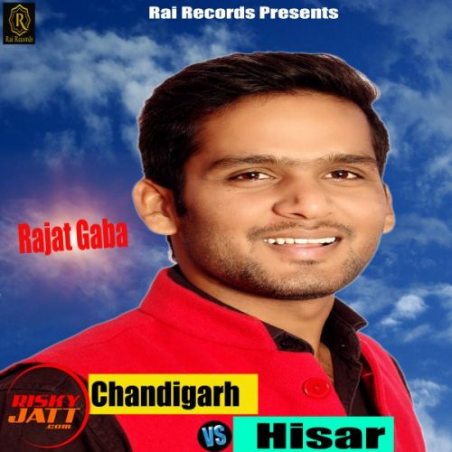 Chandigarh Vs Hisar Lyrics by Rajat Gaba