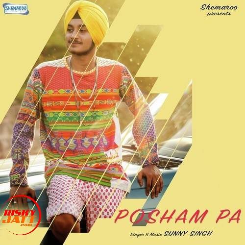 Download Posham Pa Sunny Singh mp3 song, Posham Sunny Singh full album download