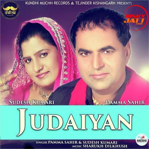 Download Judaiyan Pamma Sahir, Sudesh Kumari mp3 song, Judaiyan Pamma Sahir, Sudesh Kumari full album download