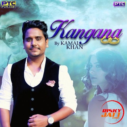 Download Kangna Kamal Khan mp3 song, Kangna Kamal Khan full album download