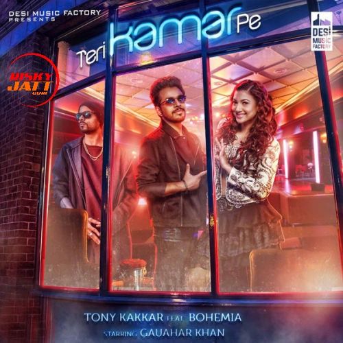 Download Teri Kamar Pe Tony Kakkar,  Bohemia mp3 song, Teri Kamar Pe Tony Kakkar,  Bohemia full album download