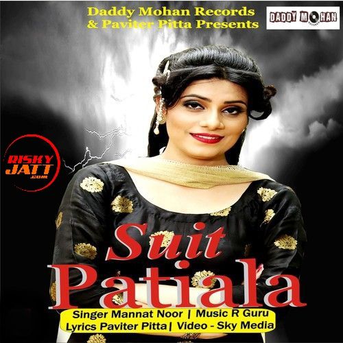 Download Suit Patiala Mannat Noor mp3 song, Suit Patiala Mannat Noor full album download