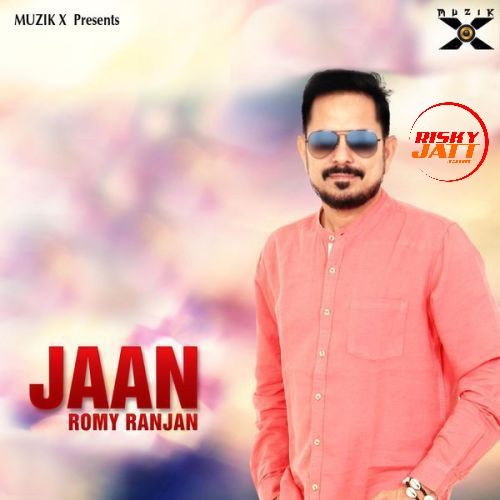 Download Jaan Romy Ranjan mp3 song, Jaan Romy Ranjan full album download