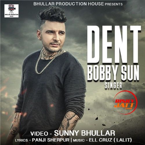 Download Dent Bobby Sun mp3 song, Dent Bobby Sun full album download