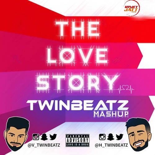 Download The Love Story (Twinbeatz Mashup) DJ Twinbeatz mp3 song, The Love Story (Twinbeatz Mashup) DJ Twinbeatz full album download
