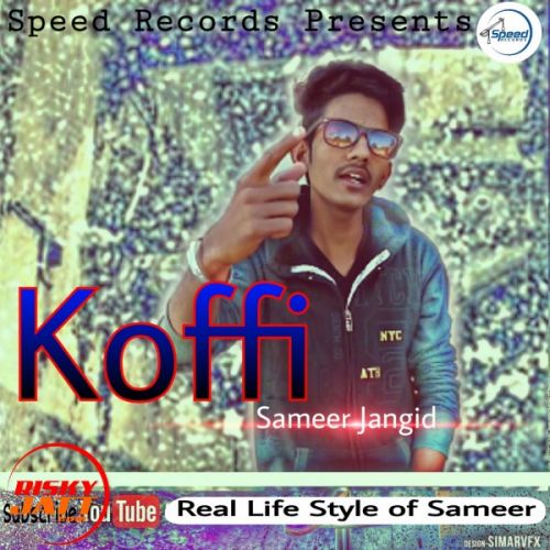 Download Koffi Sameer Jangid mp3 song, Koffi Sameer Jangid full album download