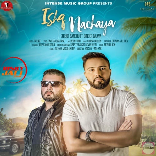 Download Ishq Nachaya Gurjot Sandhu and Binder Bajwa mp3 song