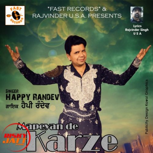Download Mapeyan De Karze Happy Randev mp3 song, Mapeyan De Karze Happy Randev full album download