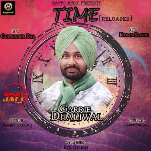 Download Time (Reloaded) Garrie Dhaliwal mp3 song, Time (Reloaded) Garrie Dhaliwal full album download