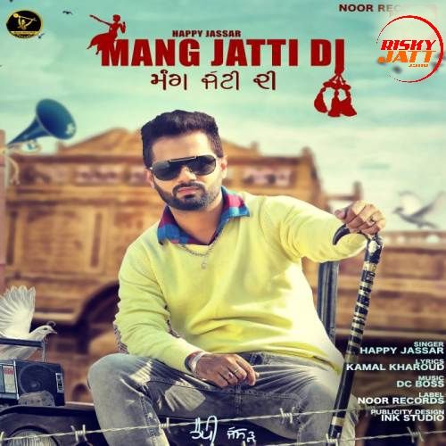 Download Mang Jatti Di Happy Jassar mp3 song, Mang Jatti Di Happy Jassar full album download