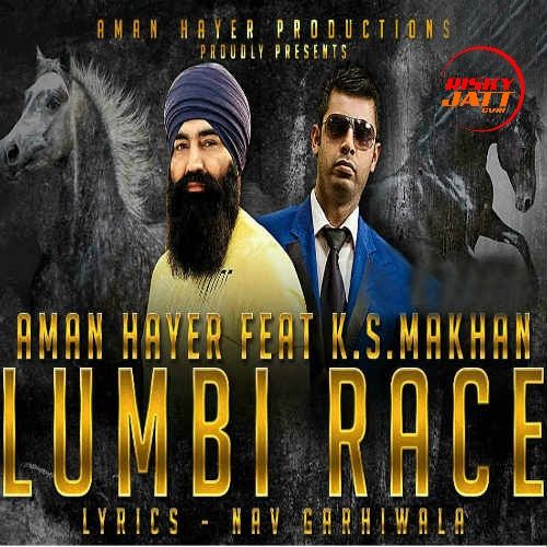 Download Lumbi Race Ks Makhan, Aman Hayer mp3 song, Lumbi Race Ks Makhan, Aman Hayer full album download