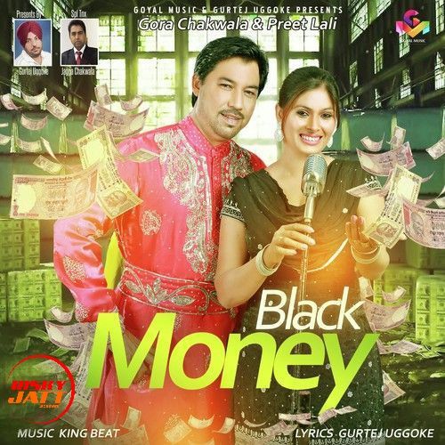 Download Black Money Gora Chakwala, Preet Lali mp3 song, Black Money Gora Chakwala, Preet Lali full album download