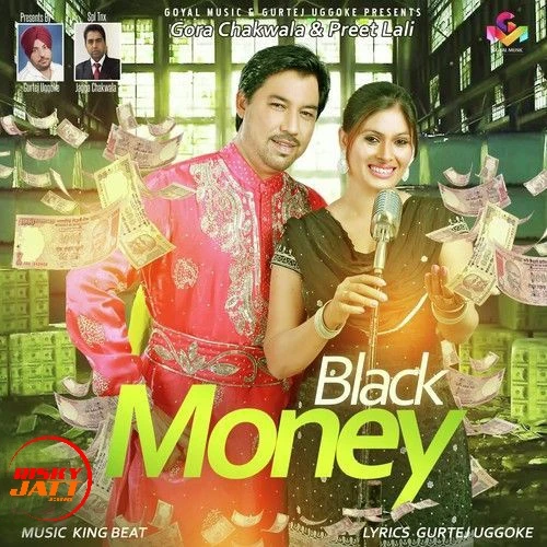 Download Black Money Gora Chakwala, Preet Lali mp3 song, Black Money Gora Chakwala, Preet Lali full album download