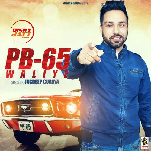 Download PB 65 Waliye Jagdeep Guraya mp3 song, PB 65 Waliye Jagdeep Guraya full album download