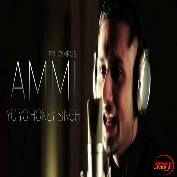 Download Ammi Yo Yo Honey Singh mp3 song