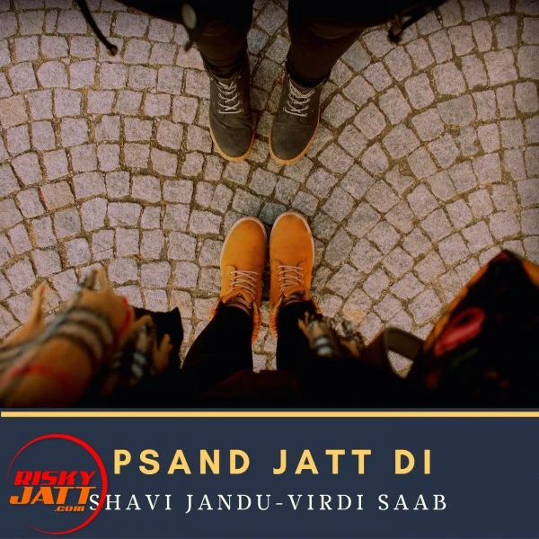 Download Pasand Jatt di Shavi Jandu mp3 song