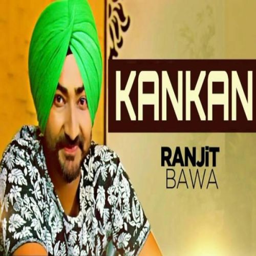 Kankan Lyrics by Ranjit Bawa
