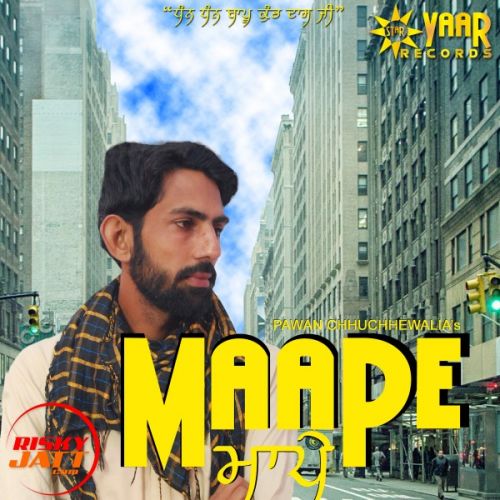 Download Maape Pawan Chhuchhewaliya mp3 song, Maape Pawan Chhuchhewaliya full album download