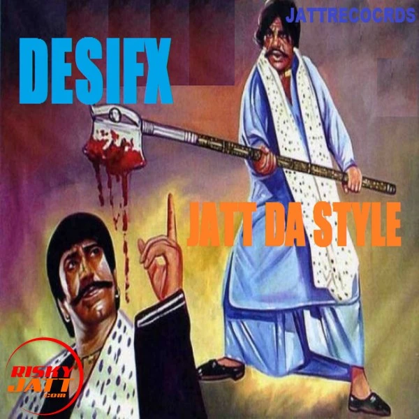 Download Jatt Da Style Desifx mp3 song