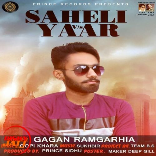 Download Saheli Vs Yaar Gagan Ramgarhia mp3 song, Saheli Vs Yaar Gagan Ramgarhia full album download