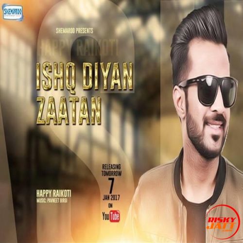 Download Ishq Diya Zaatan Happy Raikoti mp3 song, Ishq Diya Zaatan Happy Raikoti full album download