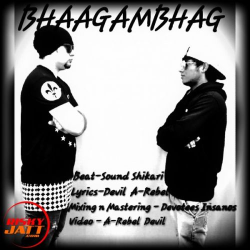 Download Bhaagam Bhaag Devil, A Rebal mp3 song, Bhaagam Bhaag Devil, A Rebal full album download