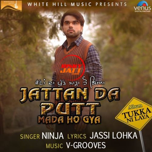 Download Jattan Da Putt Mada Ho Gya Ninja mp3 song, Jattan Da Putt Mada Ho Gya Ninja full album download