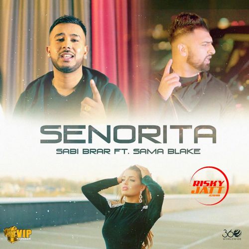 Download Senorita Sabi Brar mp3 song, Senorita Sabi Brar full album download