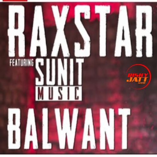 Download Balwant Raxstar mp3 song, Balwant Raxstar full album download