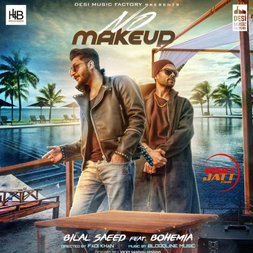 Download No Make Up Bilal Saeed mp3 song, No Make Up Bilal Saeed full album download