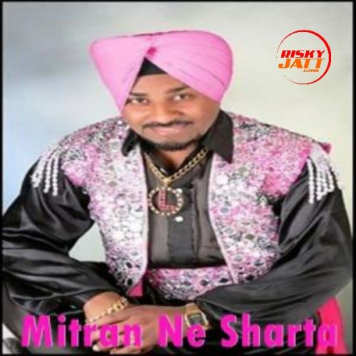 Download Mitran Ne Sharta Lehmber Hussainpuri mp3 song, Mitran Ne Sharta Lehmber Hussainpuri full album download