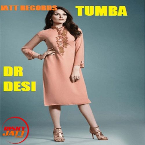 Download Tumba Dr Desi mp3 song, Tumba Dr Desi full album download