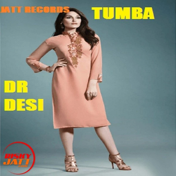 Download Tumba Dr Desi mp3 song