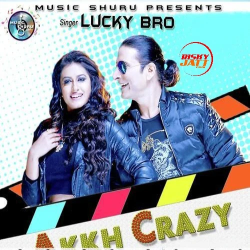 Download Akkh Crazy Lucky Bro mp3 song