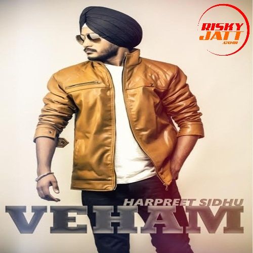 Download Veham Harpreet Sidhu mp3 song, Veham Harpreet Sidhu full album download