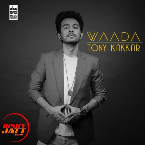 Download Waada Tony Kakkar mp3 song, Waada Tony Kakkar full album download