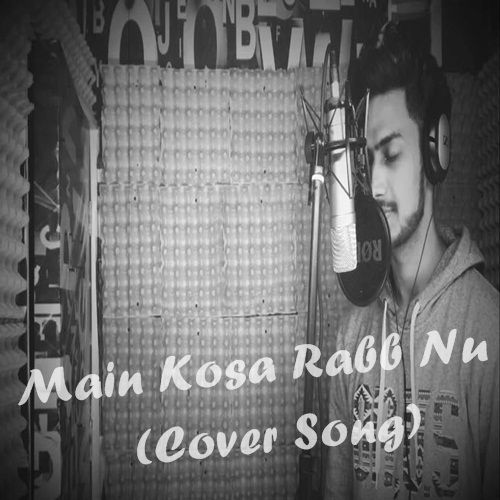 Download Main Kosa Rabb Nu (Cover Song) Vaibhav Kundra mp3 song, Main Kosa Rabb Nu (Cover Song) Vaibhav Kundra full album download