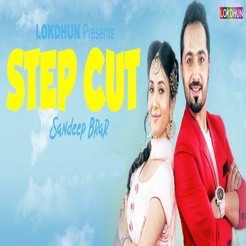Download Step Cut Sandeep Brar mp3 song, Step Cut Sandeep Brar full album download