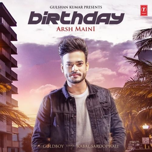 Download Birthday Arsh Maini mp3 song, Birthday Arsh Maini full album download