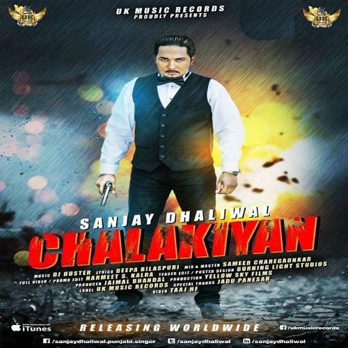 Download Chalakiyan Sanjay Dhaliwal mp3 song, Chalakiyan Sanjay Dhaliwal full album download